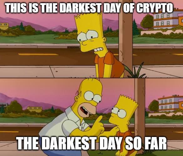 Simpsons meme. Frame one, Bart looks dejected, with the overlaid text "This is the darkest day of crypto". Frame two, Home reassures him: "The darkest day so far"
