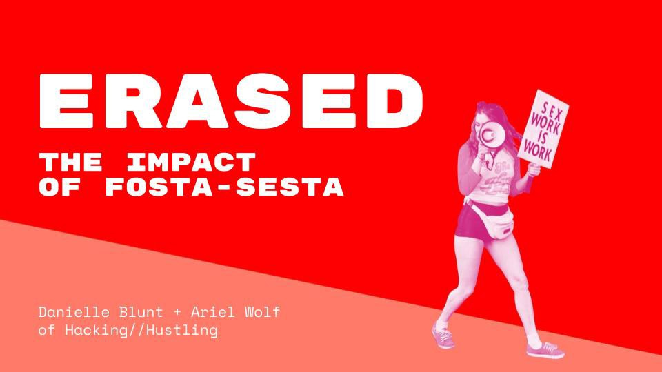Cover image of Hacking/Hustling's report titled "Erased: The Impact of FOSTA-SESTA" featuring a woman protesting the erasure of sex workers. The image links to the report.