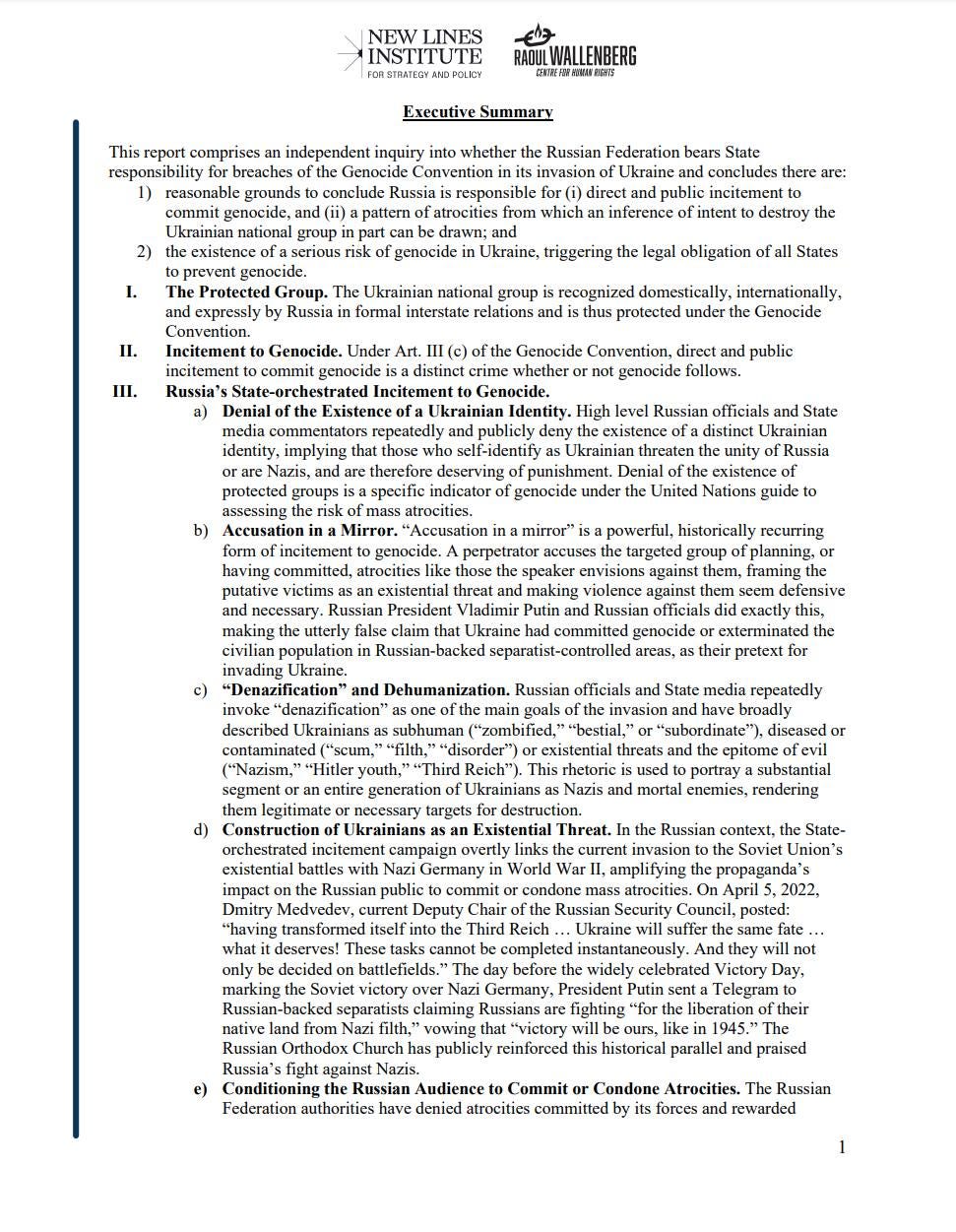 May be an image of text that says 'NEW LINES INSTITUTE RAOULWALLENBERG This comprises responsibility Summary independent inquiry into vhether pattern Russian Federation bears State invasior there direc public incitement which inference intent destroy the drawn; Ukraine, triggering Russia II. formal interstate elations obligation ofal States III. Art. internationally, protected under Genocide isa State Russian fficials distinct threaten Denial indicator genocide Mirror. guide perpetrator powerful, historically recurring making envisions defensive their Russian State segment subordinate"). threats portray substantial mortal enemies, rendering Nazi Germany the nvasiont April marking The And will Russia's Telegram publicly Russian Audiencet "victory this historical parallel and praised Commit Condone Atrocities. Russian'