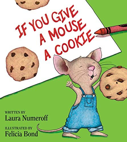 If You Give a Mouse a Cookie: Numeroff, Laura, Bond, Felicia + Free Shipping