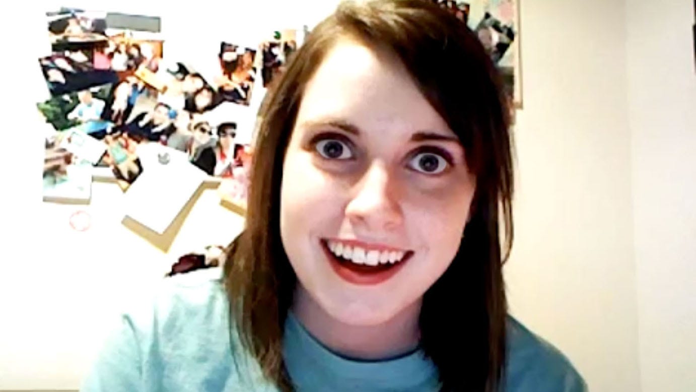 Overly Attached Girlfriend | Know Your Meme
