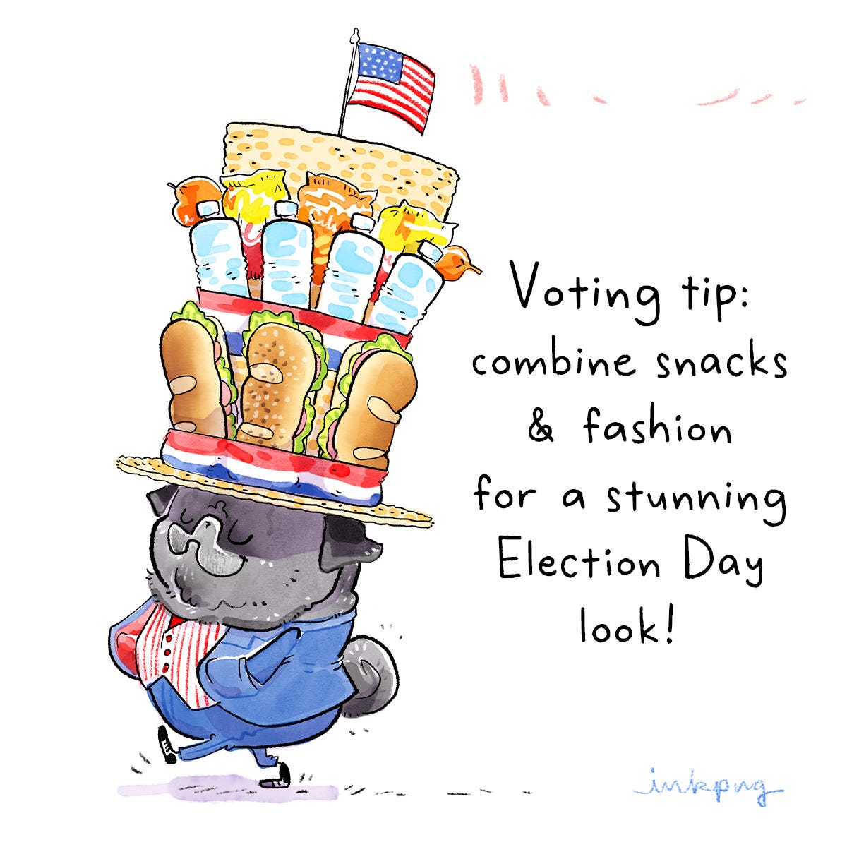 A cartoon of a little black pug in a patriotic suit in red, white and blue, wearing an enormous patriotic hat packed with sandwiches, chips and waterbottles. Caption reads:   "Voting tip: combine snacks & fashion for a stunning Election Day look!"