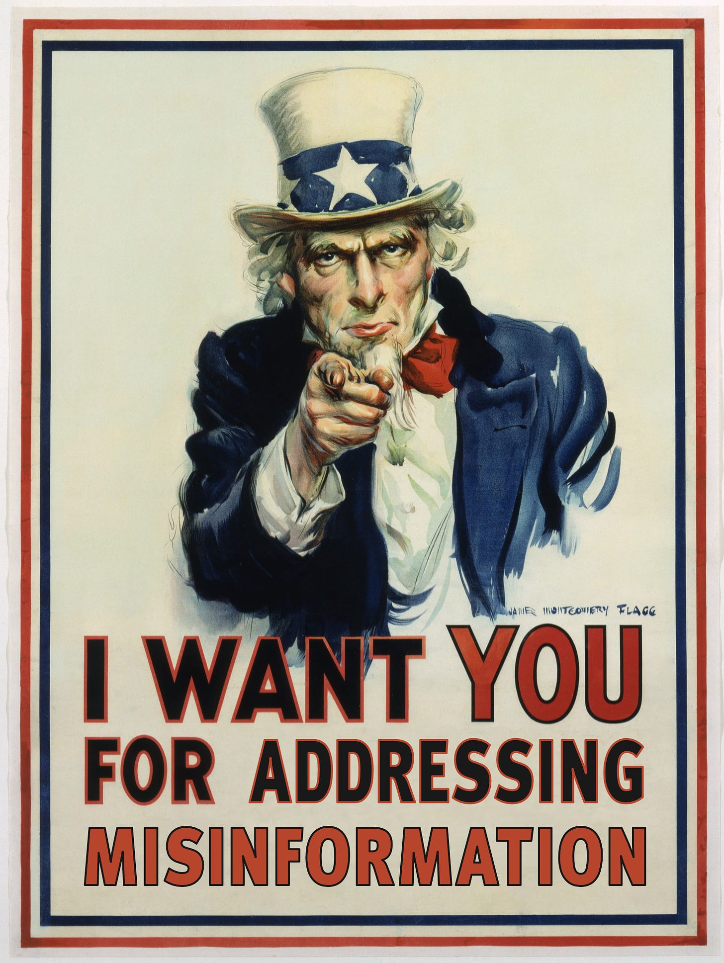 A digitally manipulated version of the famous recruitment poster with Uncle Sam pointing at the viewer and the text “I WANT YOU FOR U.S. ARMY.” This version says “I WANT YOU FOR ADDRESSING MISINFORMATION.”