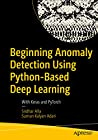 Beginning Anomaly Detection Using Python-Based Deep Learning by Sridhar Alla