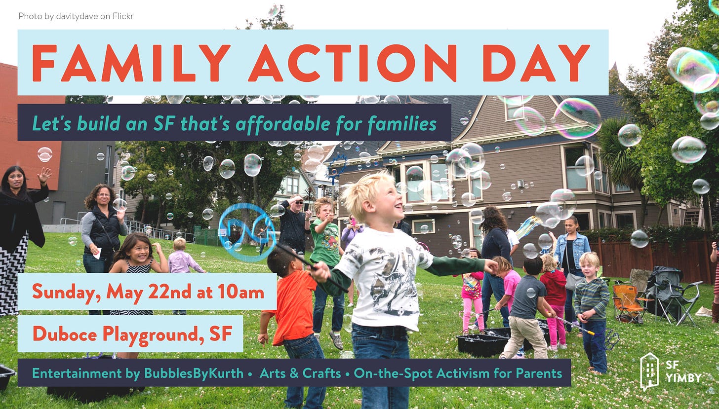 Family Action Day is Sunday, May 22nd 10am-12pm at Duboce Park Playground. Event will feature BubblesByKurth, arts and crafts, and on-the-spot activism opportunities.
