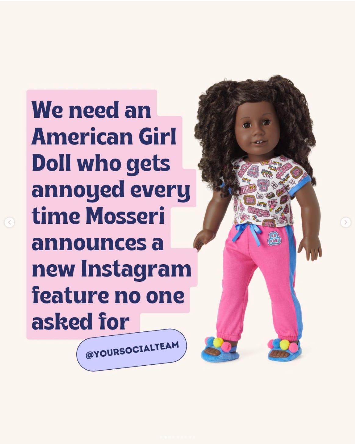 American Doll meme: We need an American Girl Doll who gets annoyed every time Mosseri announces a new Instagram feature no one asked for