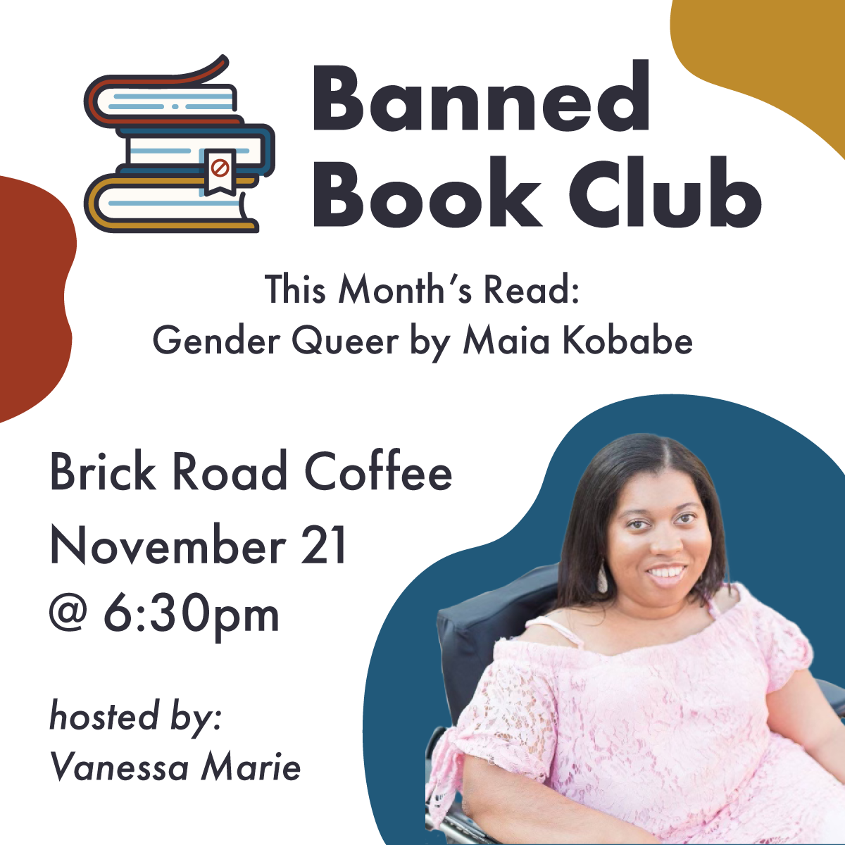 Banned Book Club. This month's read: Gender Queer. Brick Road Coffee, November 21 @ 6:30 PM.