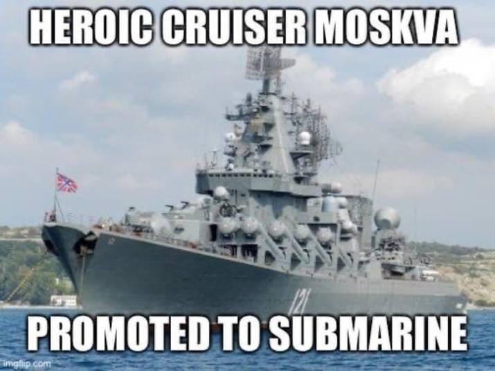 May be an image of text that says 'HEROIC CRUISER MOSKVA PROMOTED TO SUBMARINE imgfip com'