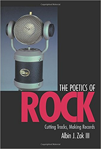 Albin Zak - The Poetics of Rock