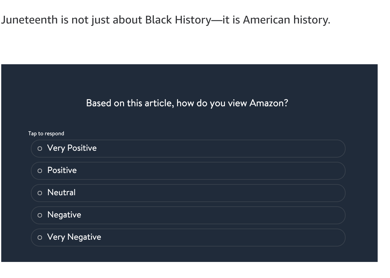 The image begins with the end of an article. The last sentence reads "Juneteenth is not about Black History-- it is American history. It then immediately cuts to a survey asking readers to rank "Based on this article, how do you view Amazon?"