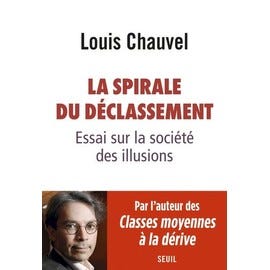La Spirale Du Déclassement - Essai Sur La Société Des Illusions   de Chauvel Louis  Format Beau livre 