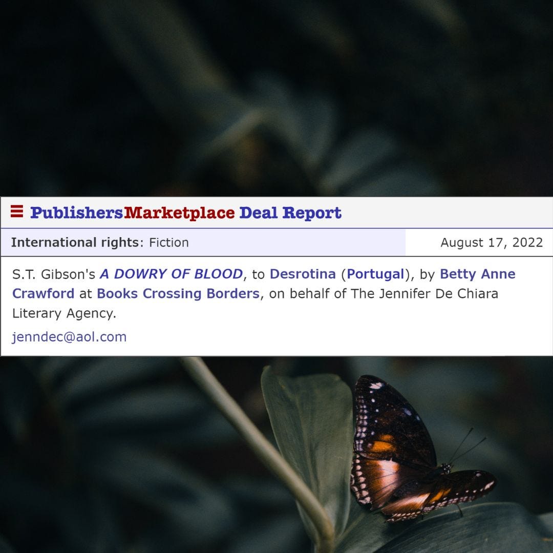 A Publishers Marketplace deal report describing the sale of A DOWRY OF BLOOD to Desrotina, imposed over a moody photograph of a butterfly on a leaf