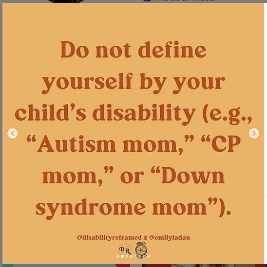 Slide 2: Gold background with brown text reading:  "Do not define yourself by your child’s disability (e.g., “Autism mom,” “CP mom,” or “Down syndrome mom”)."