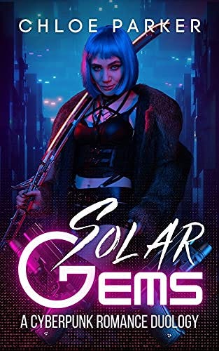 Solar Gems: A Cyberpunk Romance Duology (Vaughn Syndicate) by [Chloe Parker]