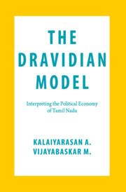Dravidian model interpreting political economy tamil nadu | Political  economy | Cambridge University Press