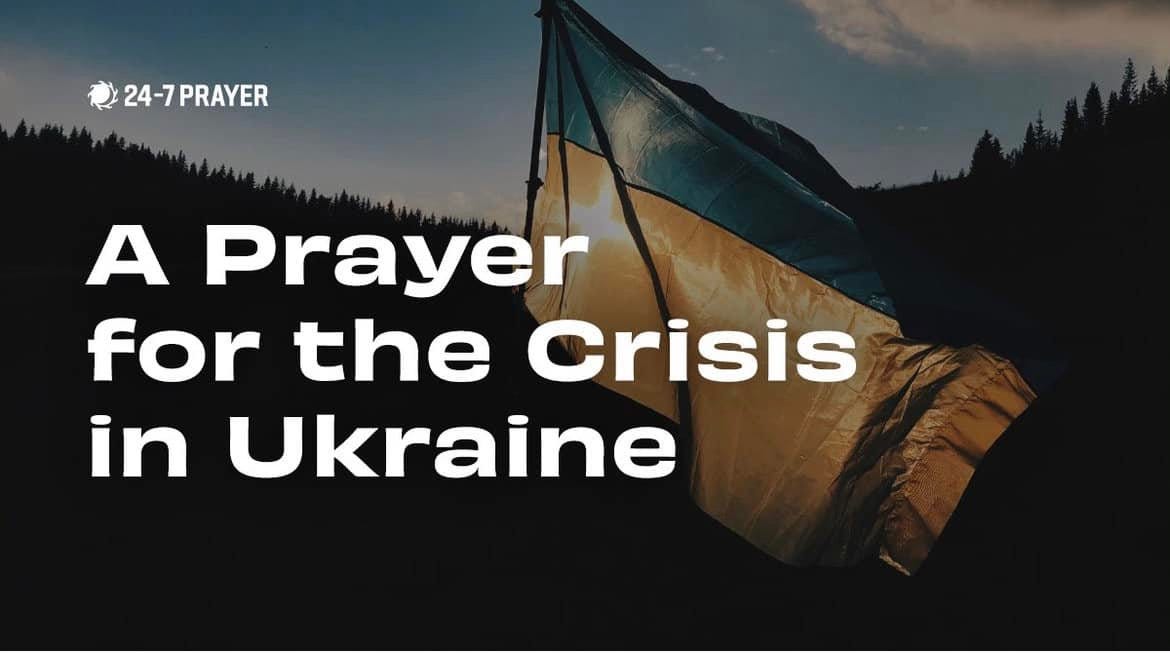 May be an image of text that says '24-7PRAYER A Prayer for the Crisis in Ukraine'