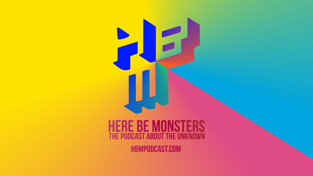 Kleurrijk artwork van Here Be Monsters. "The Podcast about the unknown"