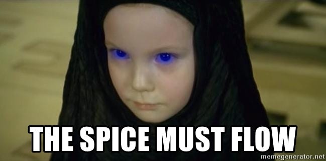 the spice must flow - dunespice | Meme Generator
