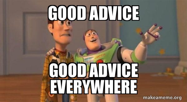 GOOD ADVICE GOOD ADVICE EVERYWHERE - Buzz and Woody (Toy Story) Meme | Make  a Meme