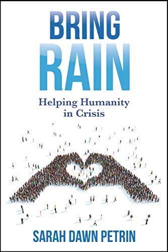 Bring Rain Helping Humanity in Crisis