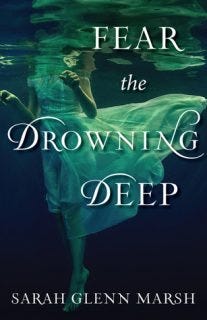 Fear the Drowning Deep by Sarah Glenn Marsh