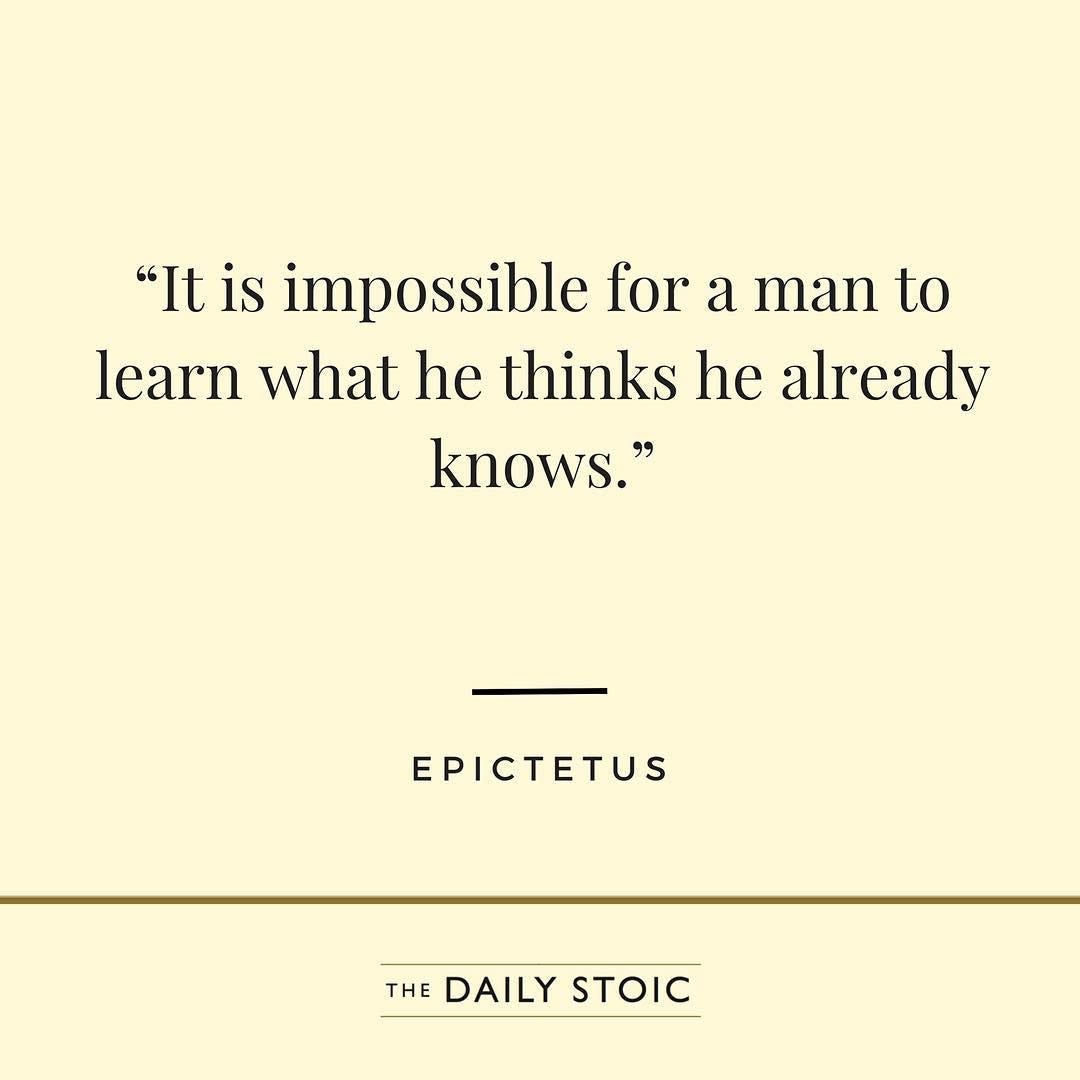Twitter 上的Daily Stoic：""It is impossible for a man to learn what he thinks  he already knows." Epictetus https://t.co/OZPEfvZHN9" / Twitter