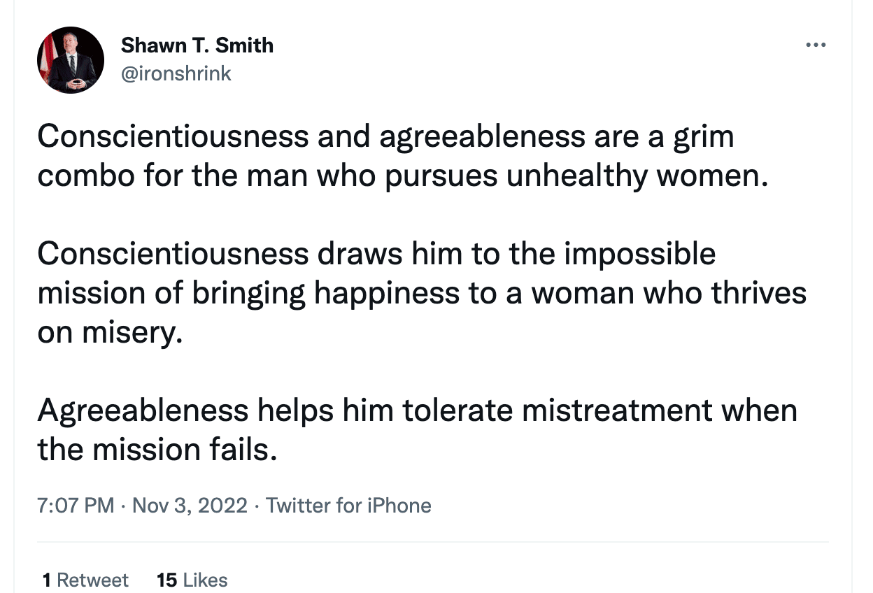 Conscientiousness and agreeableness are a grim combo for a man who pursues unhealthy women