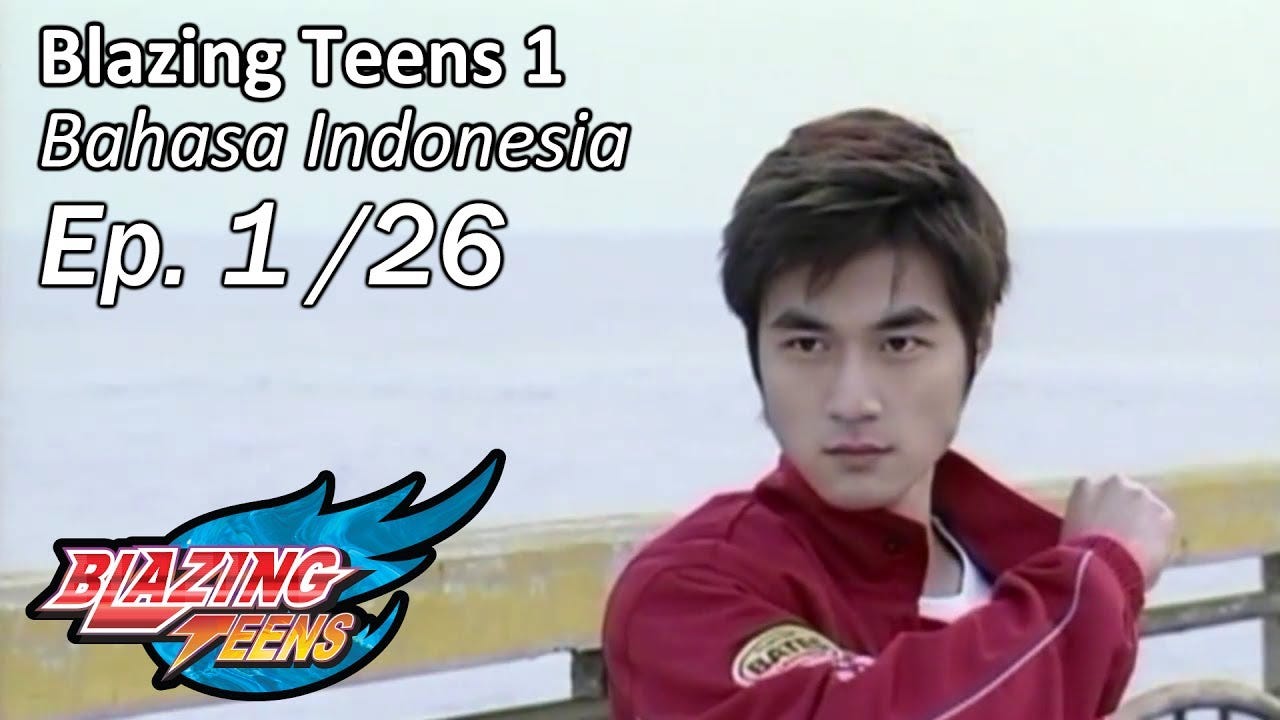 Blazing Teens 1 Ep. 1/26 Bahasa Indonesia - YouTube