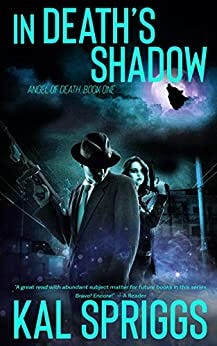 In Death's Shadow (Angel of Death Book 1) by [Kal Spriggs]