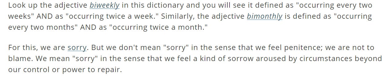 The dictionary apologizes on behalf of the English language for the words biweekly and bimonthly