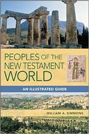Peoples of the New Testament World: An Illustrated Guide: Simmons, William  A.: 9780801047671: Amazon.com: Books