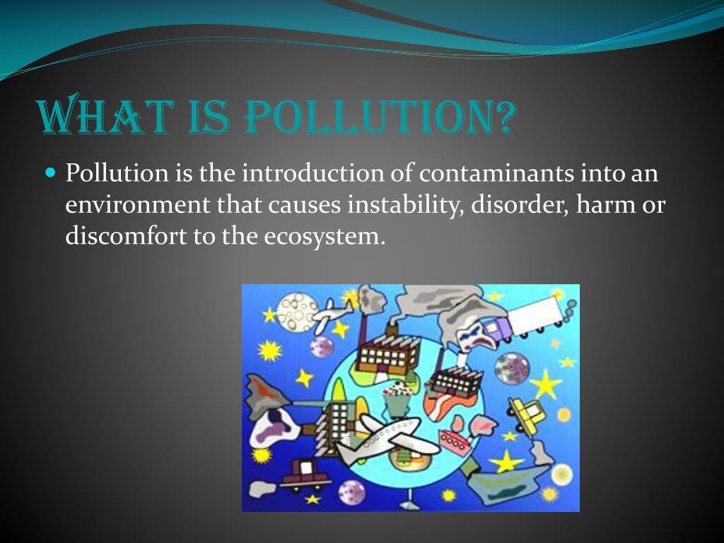 PPT - What is Pollution? PowerPoint Presentation, free download - ID:2793680 PPT - What is Pollution? PowerPoint Presentation, free download - ID:2793680