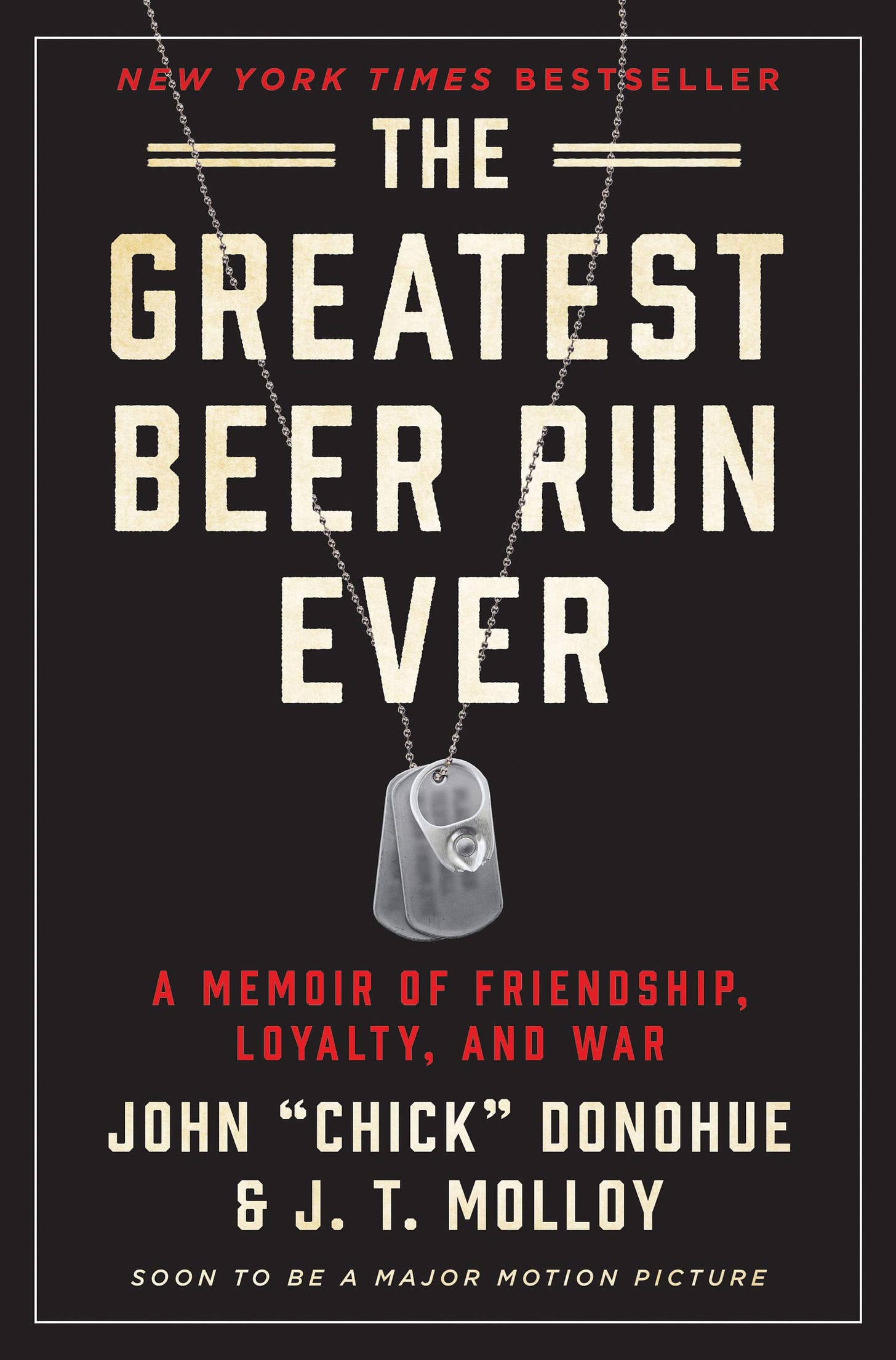 Amazon.com: The Greatest Beer Run Ever: A Memoir of Friendship, Loyalty,  and War: 9780062995469: Donohue, John &quot;Chick&quot;, Molloy, J. T.: Books