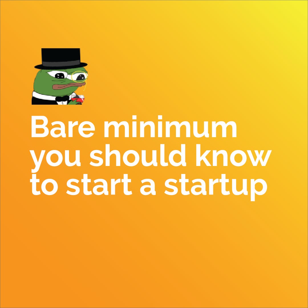 Bare minimum you should know to start a startup