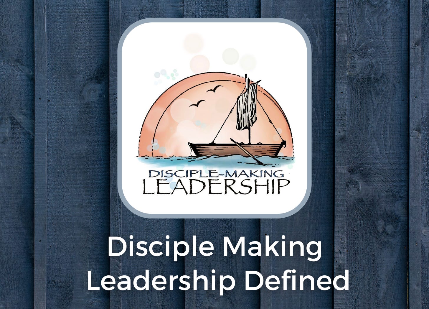 Disciple Making Leadership