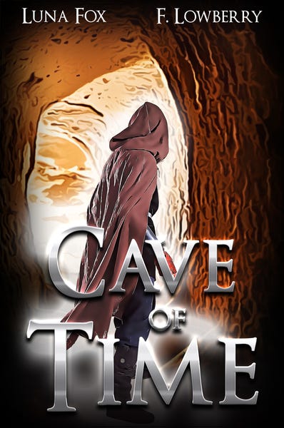 Cave of Time by Luna Fox & F. Lowberry