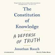 Amazon.com: The Constitution of Knowledge: A Defense of Truth (Audible  Audio Edition): Jonathan Rauch, Traber Burns, Blackstone Publishing: Books