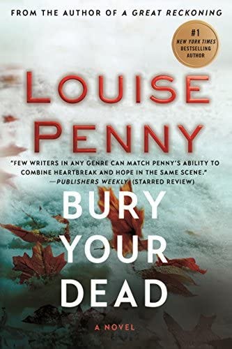 Amazon.com: Bury Your Dead: A Chief Inspector Gamache Novel (Chief  Inspector Gamache Novel, 6): 9780312626907: Penny, Louise: Books