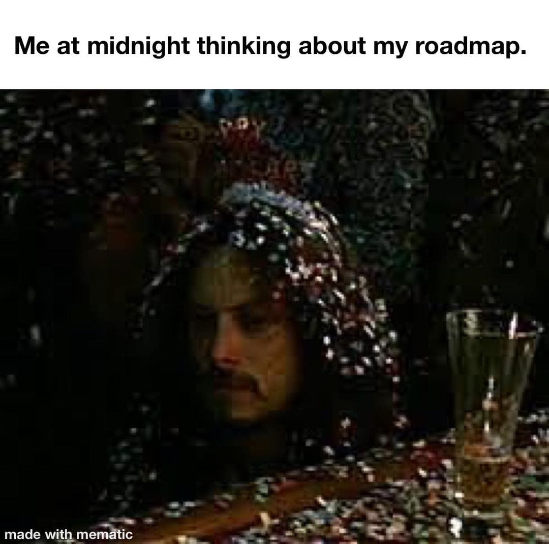 May be an image of 1 person and text that says 'Me at midnight thinking about my roadmap. made with mematic'