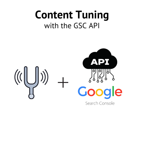 Content tuning with the GSC API