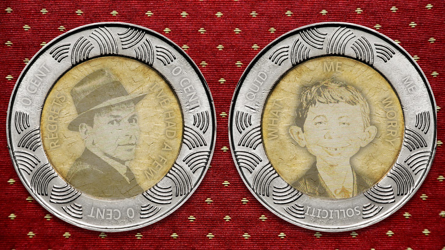 Two sides of a coin, one with Sinatra, one with Alfred E Neuman