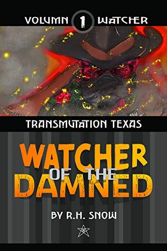 Transmutation Texas (Watcher of the Damned Book 1) by [R.H. Snow]