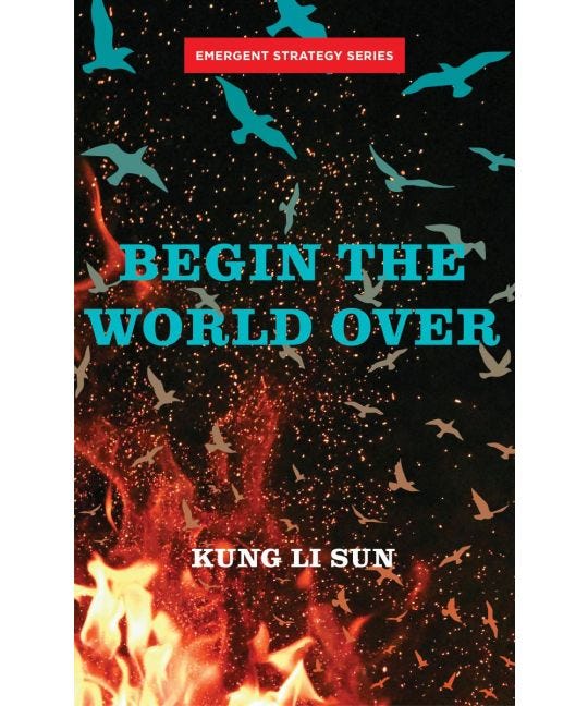 Book cover with text "Begin The World Over, Kung Li Sun" A fire burns in the lower left corner, while birds emerge, flocking into the night