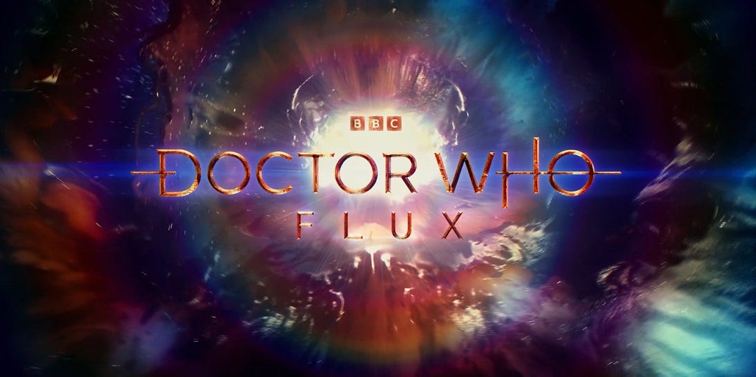 This image shows Doctor Who: Flux's official, onscreen title card (including the BBC's logo). This image shows Doctor Who: Flux's official, onscreen title card (including the BBC's logo).