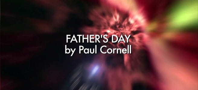 This image shows the title card of "Father's Day," Doctor Who Series 1's eighth episode. The title "Father's Day" and Paul Cornell's official, onscreen writing credit are visible. This image shows the title card of "Father's Day," Doctor Who Series 1's eighth episode. The title "Father's Day" and Paul Cornell's official, onscreen writing credit are visible.