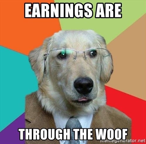 EARNINGS ARE THROUGH THE WOOF - Business Dog | Meme Generator