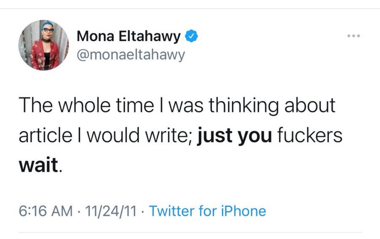 Tweet by Mona dated 11/24/11: The whole time I was thinking about article I would write; just you fuckers wait.