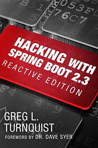 Hacking with Spring Boot 2.3: Reactive Edition by [Greg L. Turnquist]