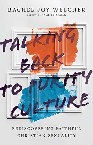 Talking Back to Purity Culture: Rediscovering Faithful Christian Sexuality  - Kindle edition by Watson, Rachel Joy, Sauls, Scott. Religion &  Spirituality Kindle eBooks @ Amazon.com.