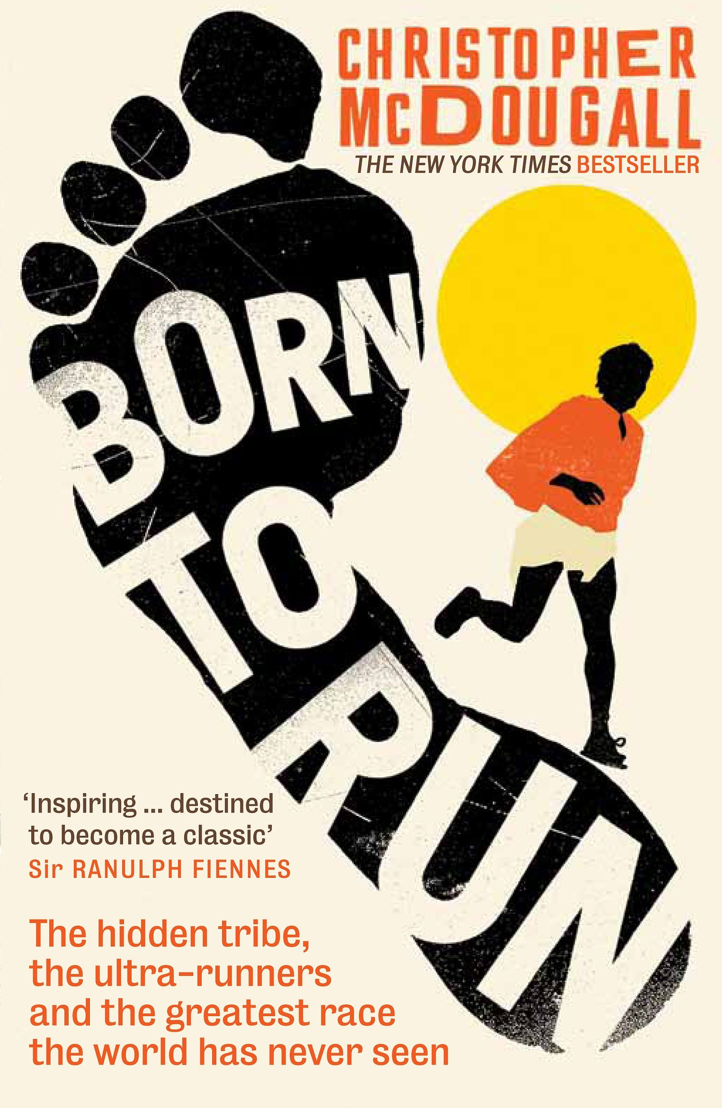 Born to Run: The Hidden Tribe, the Ultra-Runners, and the Greatest Race the  World Has Never Seen: Amazon.co.uk: Christopher McDougall: 8601404201097:  Books